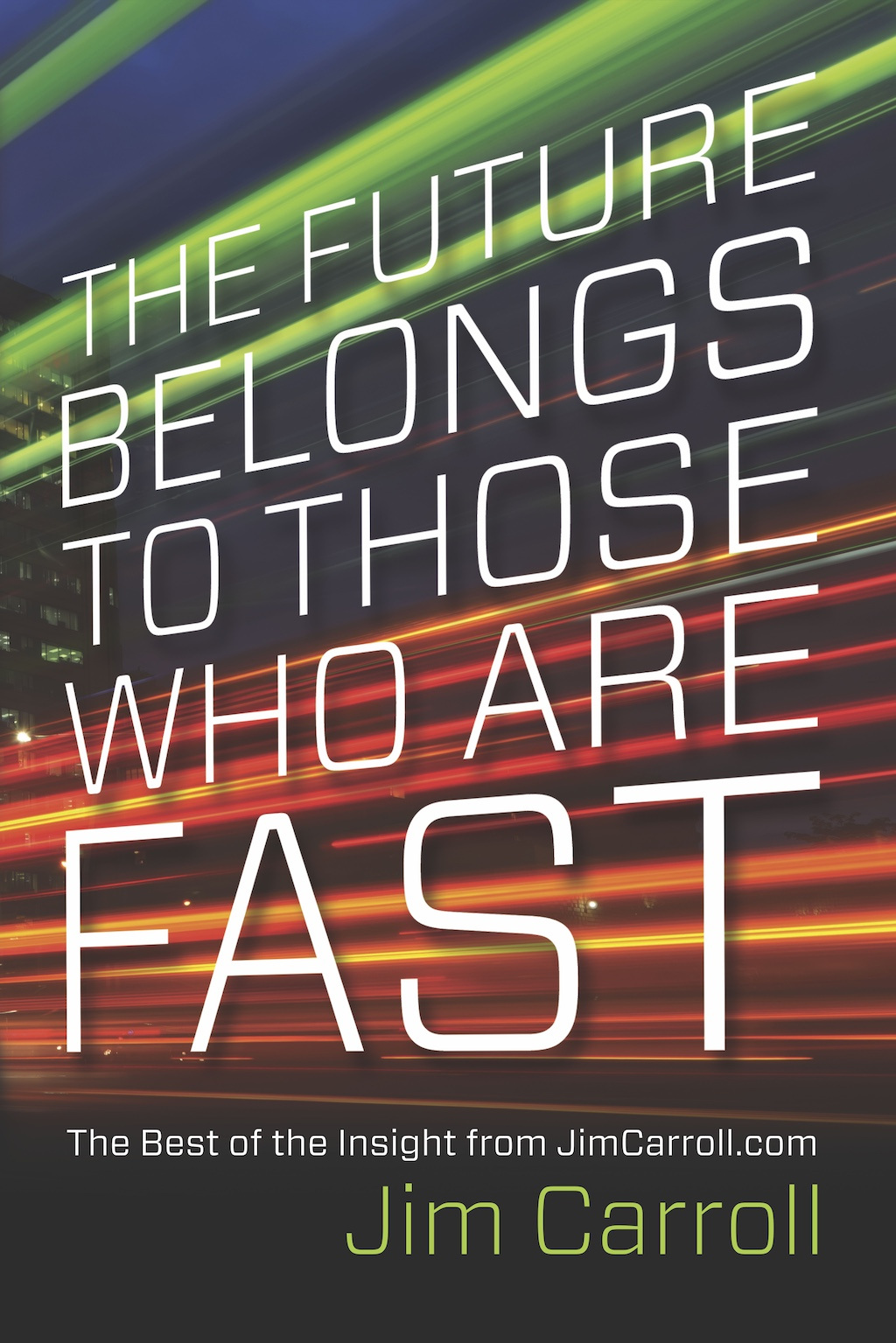 Cover: The Future Belongs to Those Who Are Fast